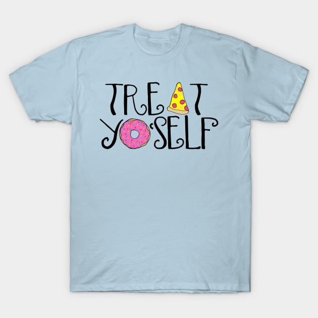 Treat Yo Self Food T-Shirt by lolosenese